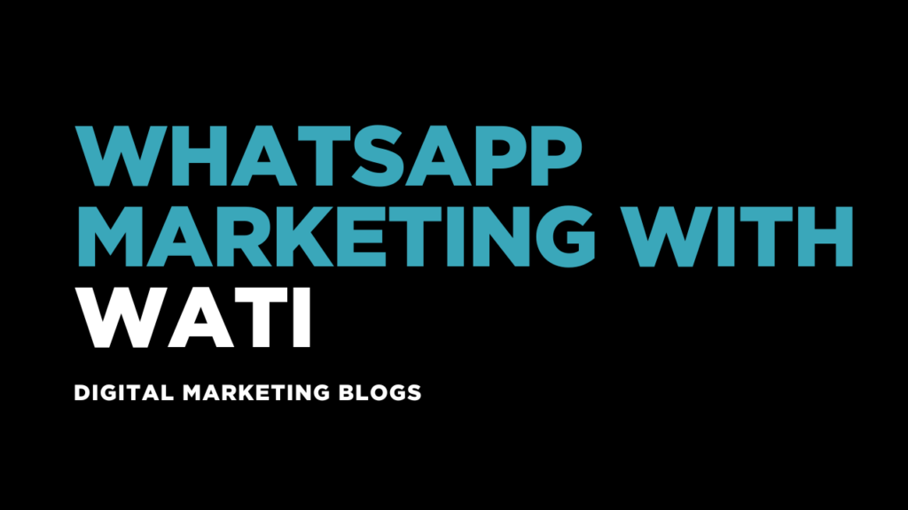 Powerful WhatsApp Marketing with WATI