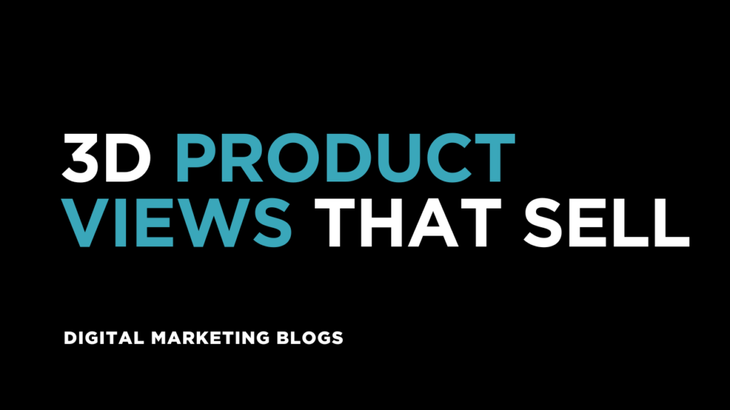 3D Product Views That Sell