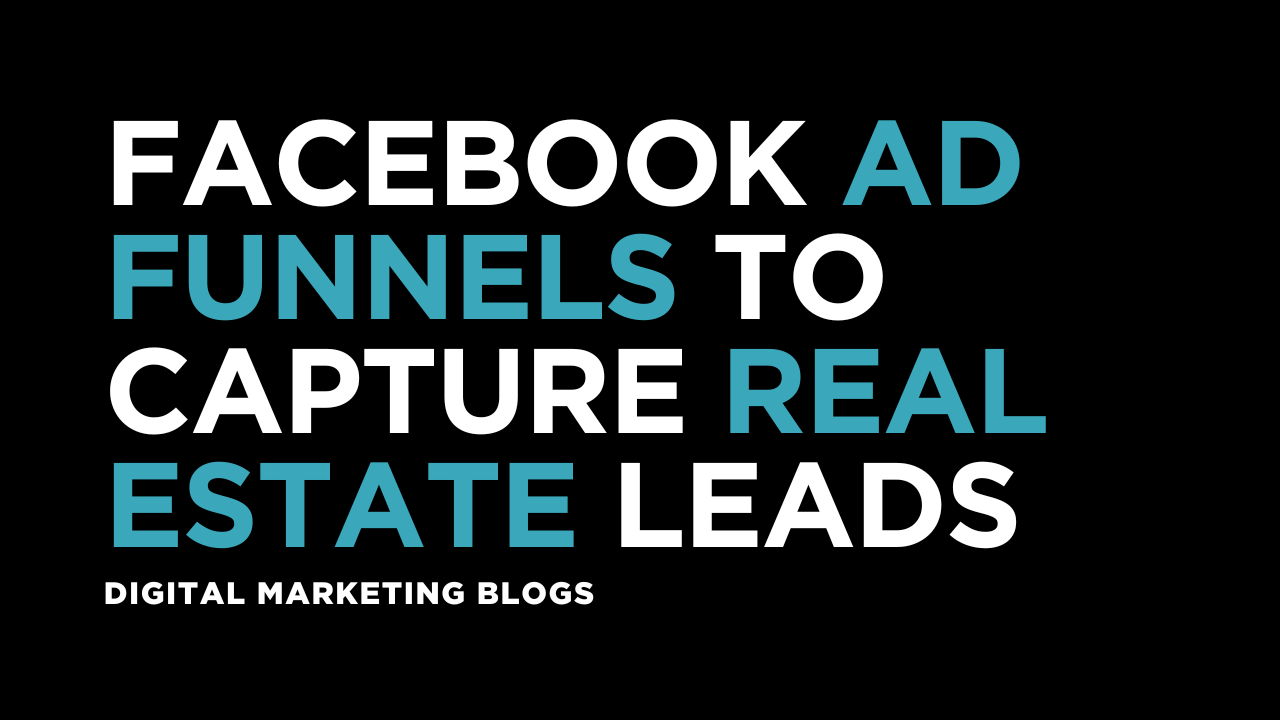 Proven Facebook Ad Funnels to Capture Real Estate Leads