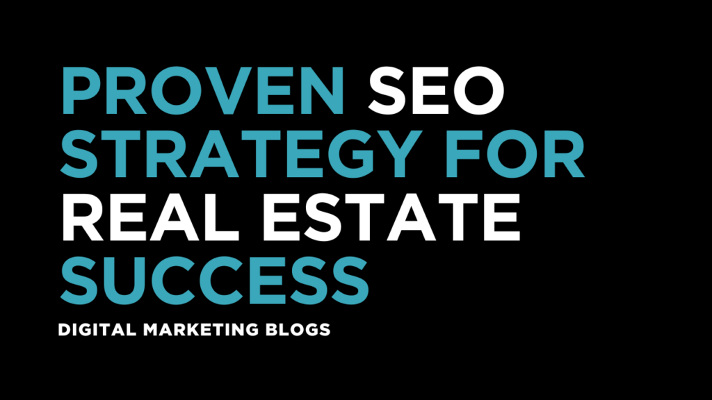 Proven SEO Strategy for Real Estate Success